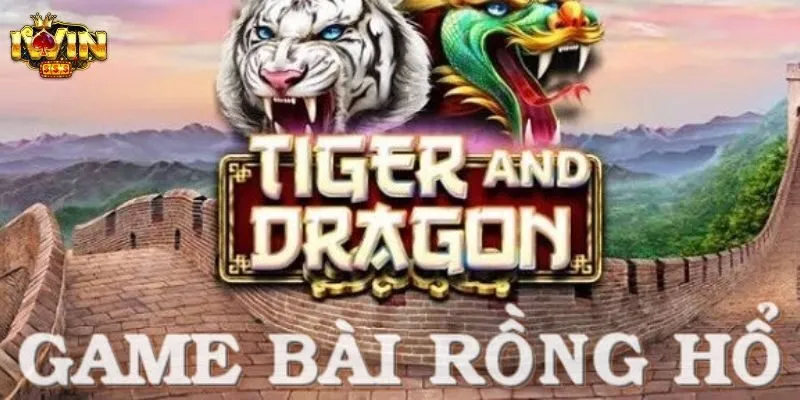 Cách Chơi Game Sòng Bài Rồng Hổ Online Tại IWIN Hiệu Quả 