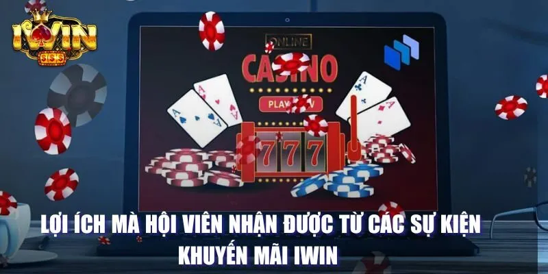 Lợi ích mà hội viên nhận được từ khuyến mãi tại Iwin